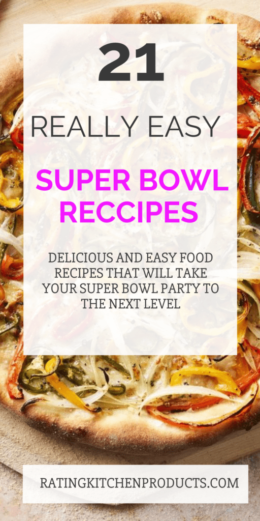 21 Really Easy Super Bowl Recipes