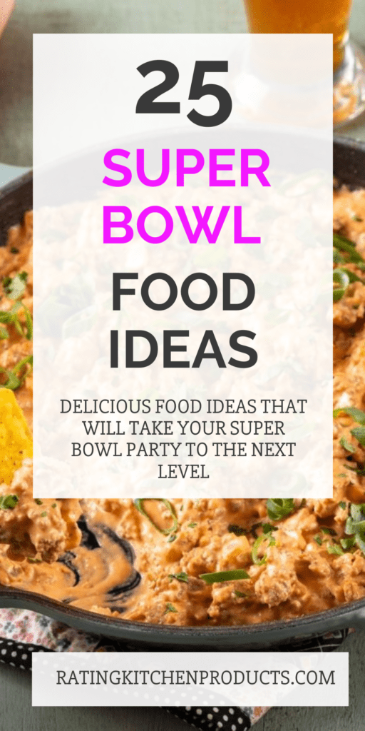 25 Super Bowl Food Ideas