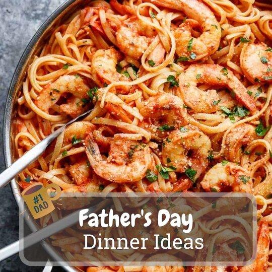 fathers day dinner ideas