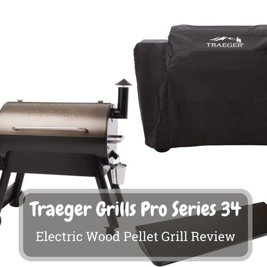 Traeger Grills Pro Series 34 Electric Wood Pellet Grill Review