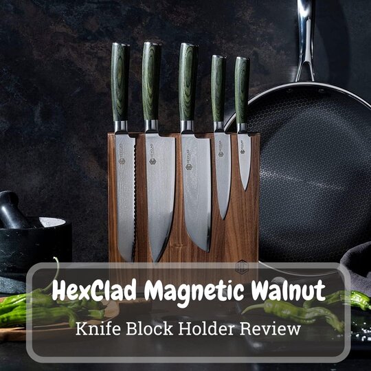 HexClad Magnetic Walnut Knife Block Holder Review